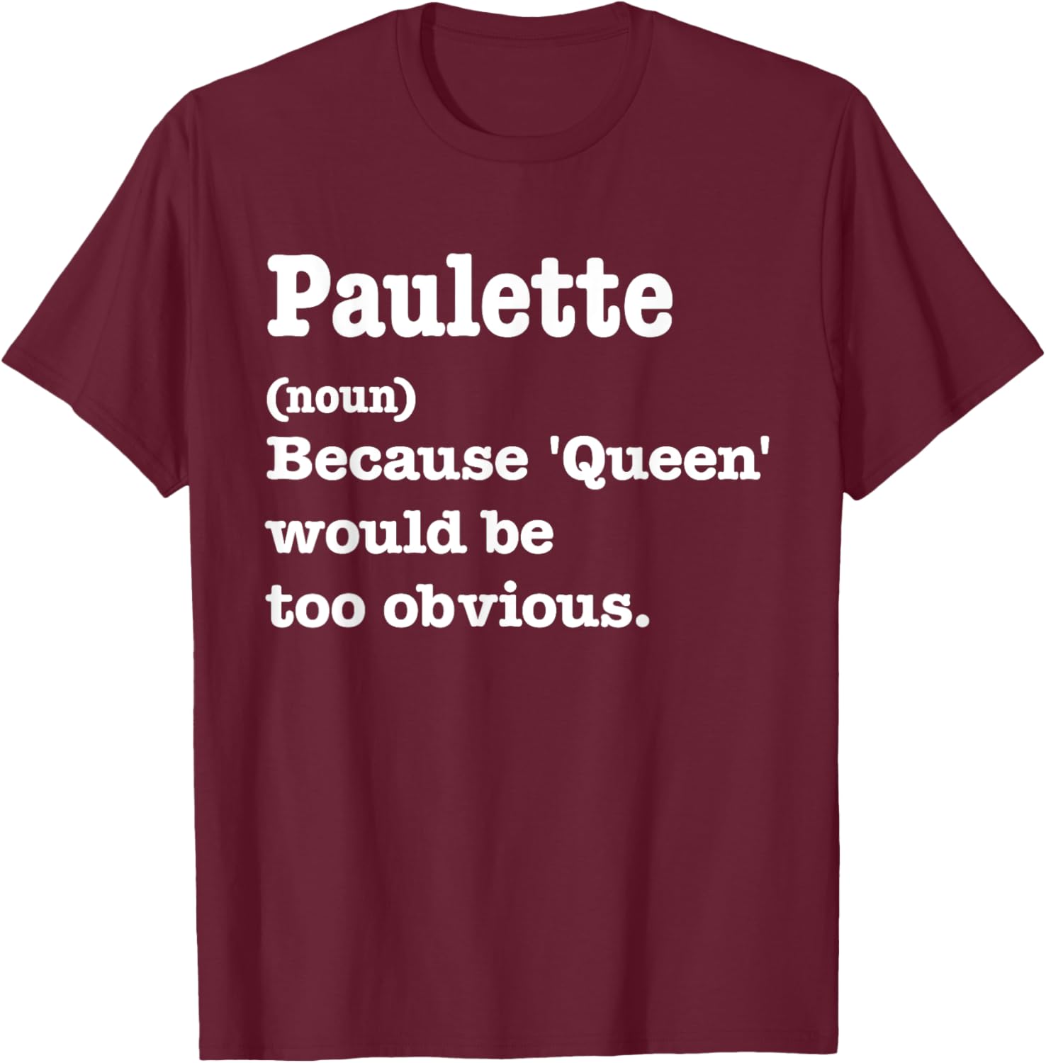 PAULETTE Sarcasm Queen - Custom PAULETTE Women's T-Shirt - T-Shirt | Maroon