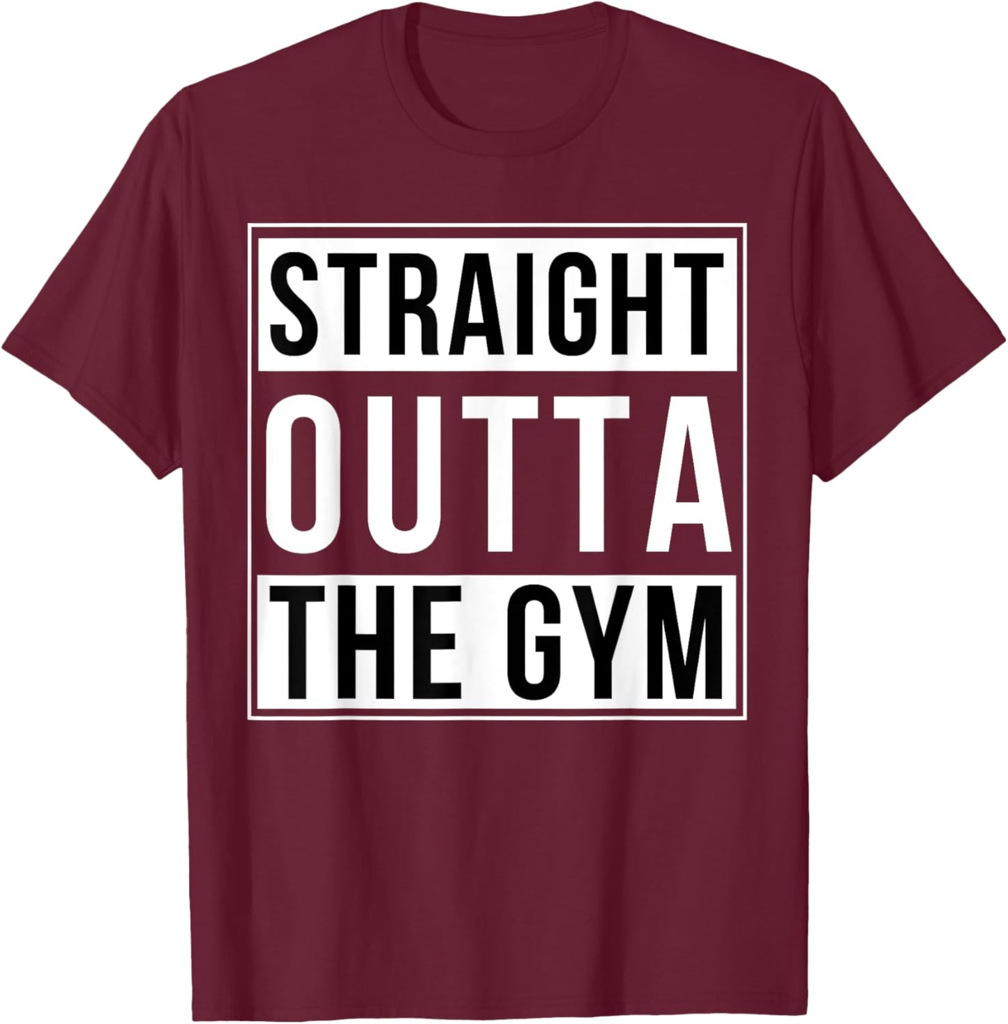 Straight Outta The Gym Funny Bodybuilding Weightlifting T-Shirt - T-Shirt | Maroon