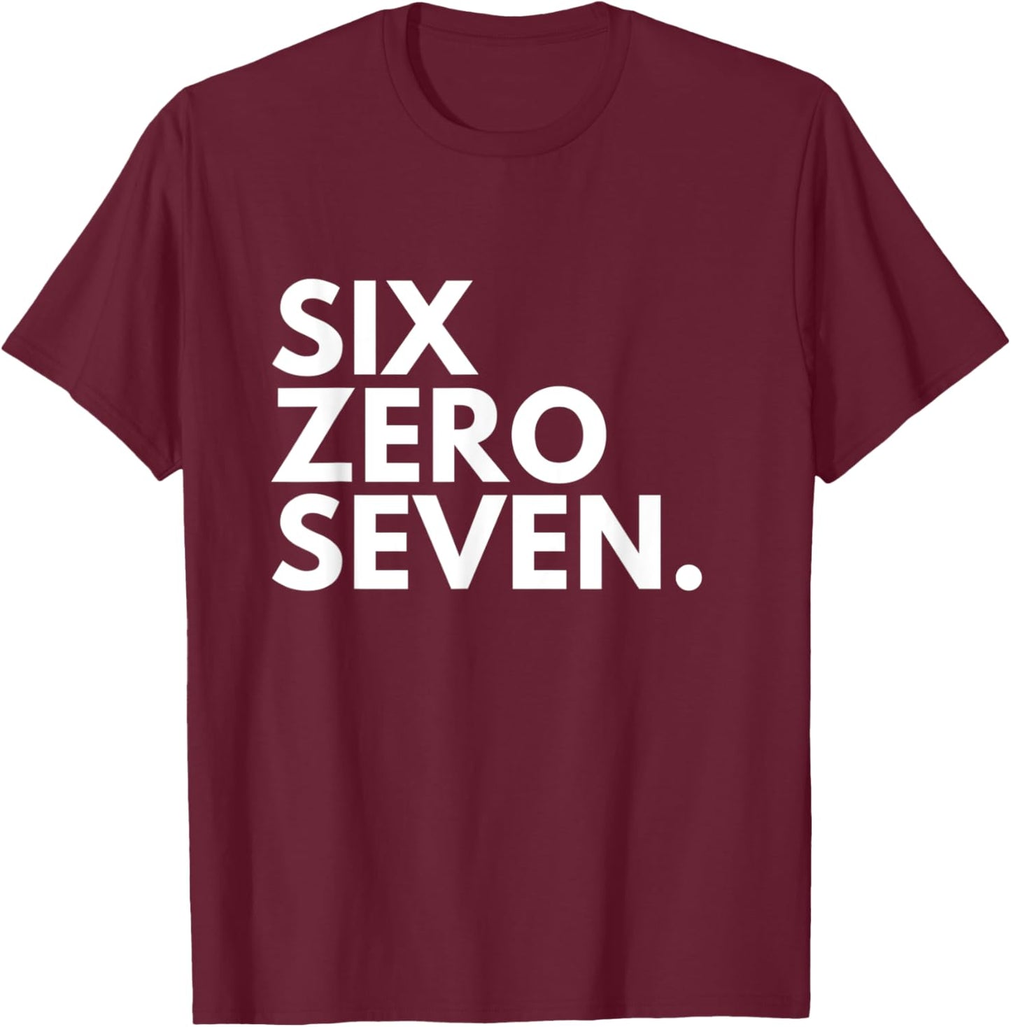 SIX ZERO SEVEN Area Code 607 Binghamton NY New York USA T-Shirt - T-Shirt | Maroon