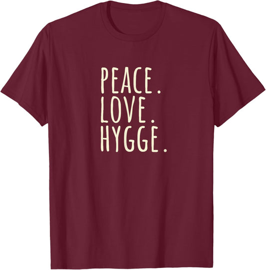 Peace Love Hygge Warm and Cozy T-Shirt - T-Shirt | Maroon