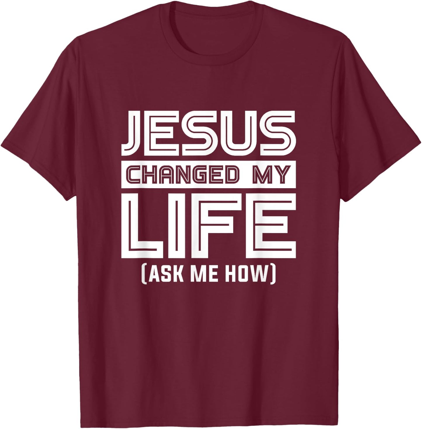 Jesus Changes My Life Jesus Christ T-Shirt - T-Shirt | Maroon