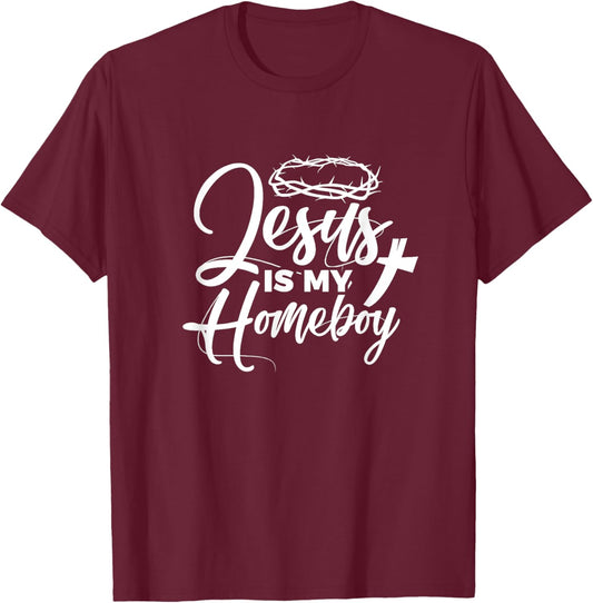 Jesus Is My Homeboy Funny Christian Religious T-Shirt - T-Shirt | Maroon