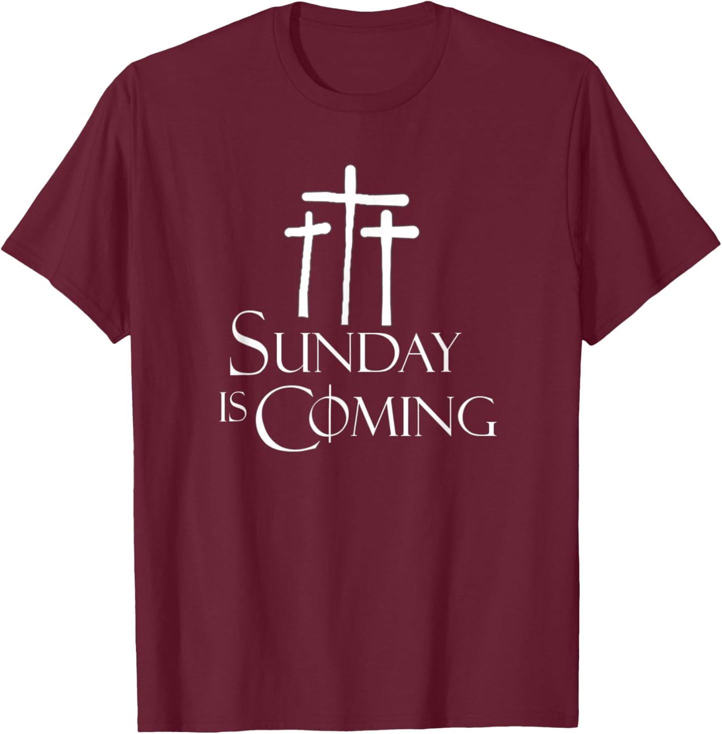 Sunday Is Coming with Crosses Easter Sunday T-Shirt - T-Shirt | Maroon