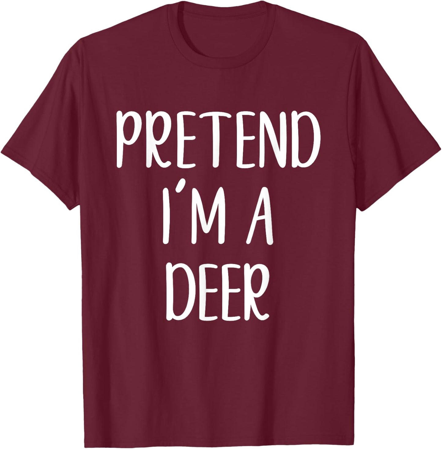 Pretend I'm A Deer Costume Halloween Simple Funny T-Shirt - T-Shirt | Maroon