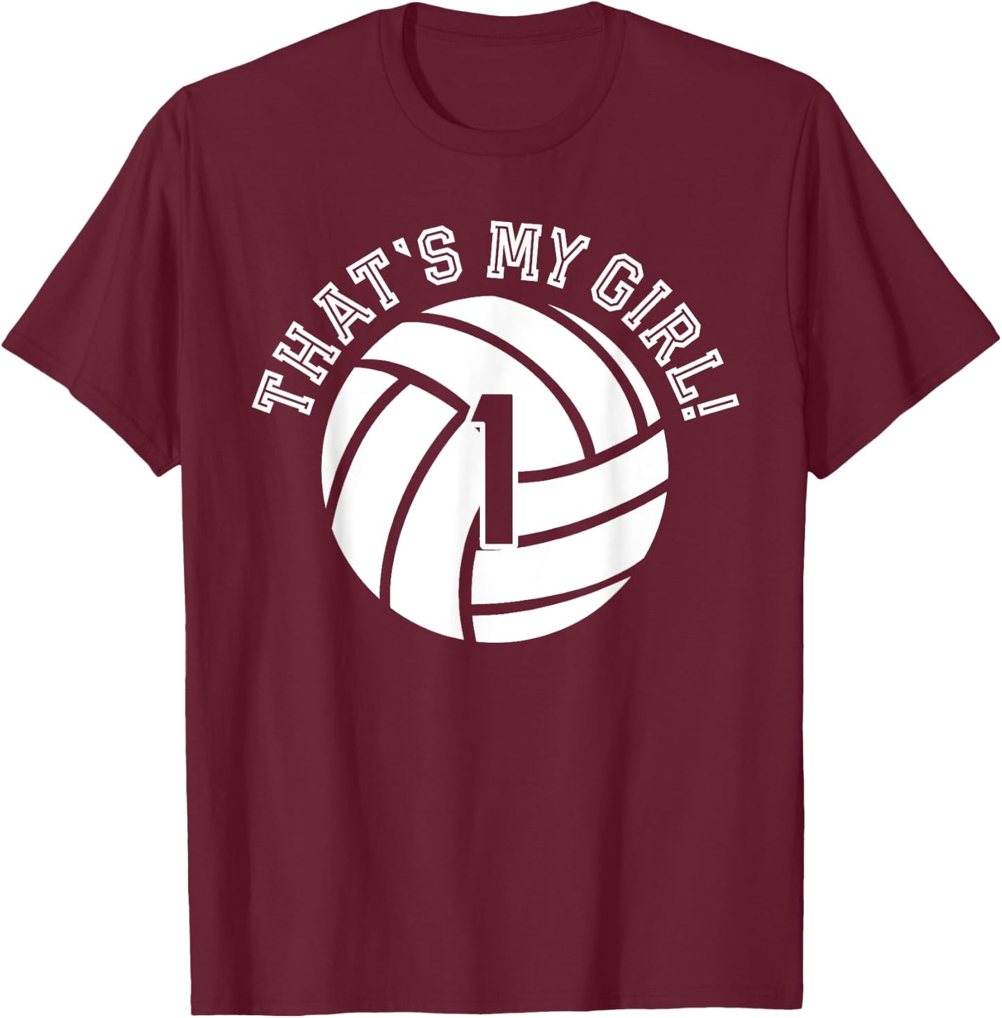 Unique That's My Girl #1 Volleyball Player Mom or Dad Gifts T-Shirt - T-Shirt | Maroon