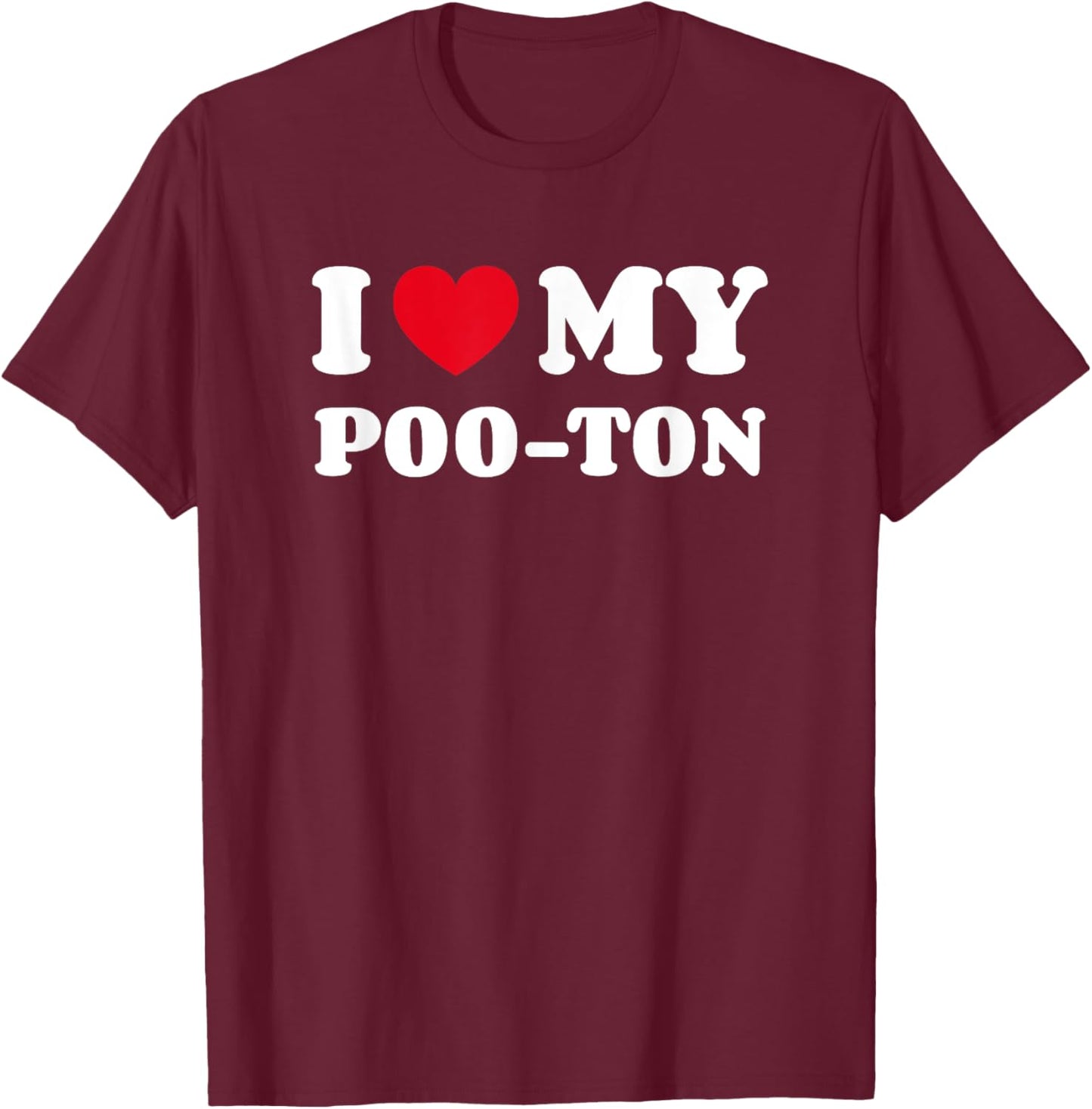 Pooton Poodle Coton de Tulear Mix I Love My Poo-Ton T-Shirt - T-Shirt | Maroon