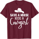 Save a Horse Ride a Cowgirl Shirt,Save a Horse Shirt,Cowgirl T-Shirt - T-Shirt | Maroon