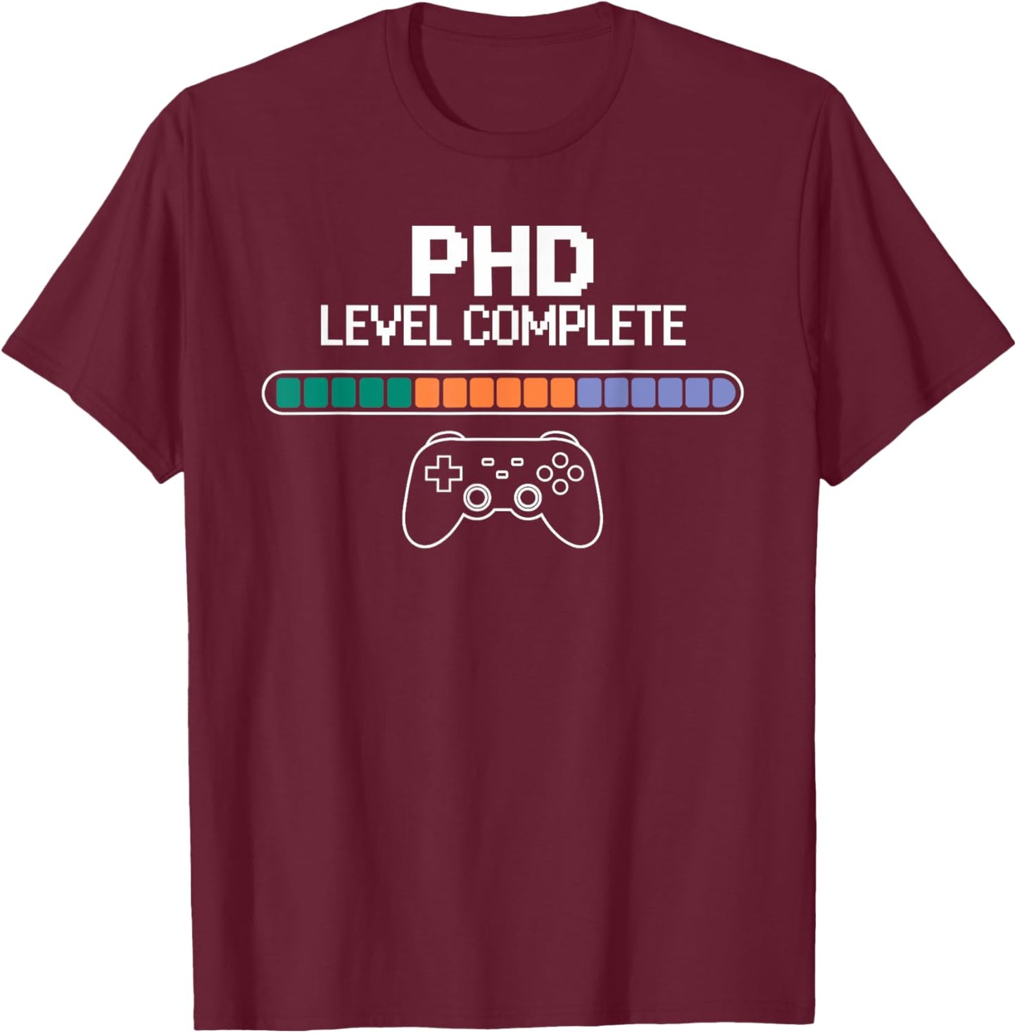 PhD Level Complete Doctorate PhD Graduation Men Women T-Shirt - T-Shirt | Maroon