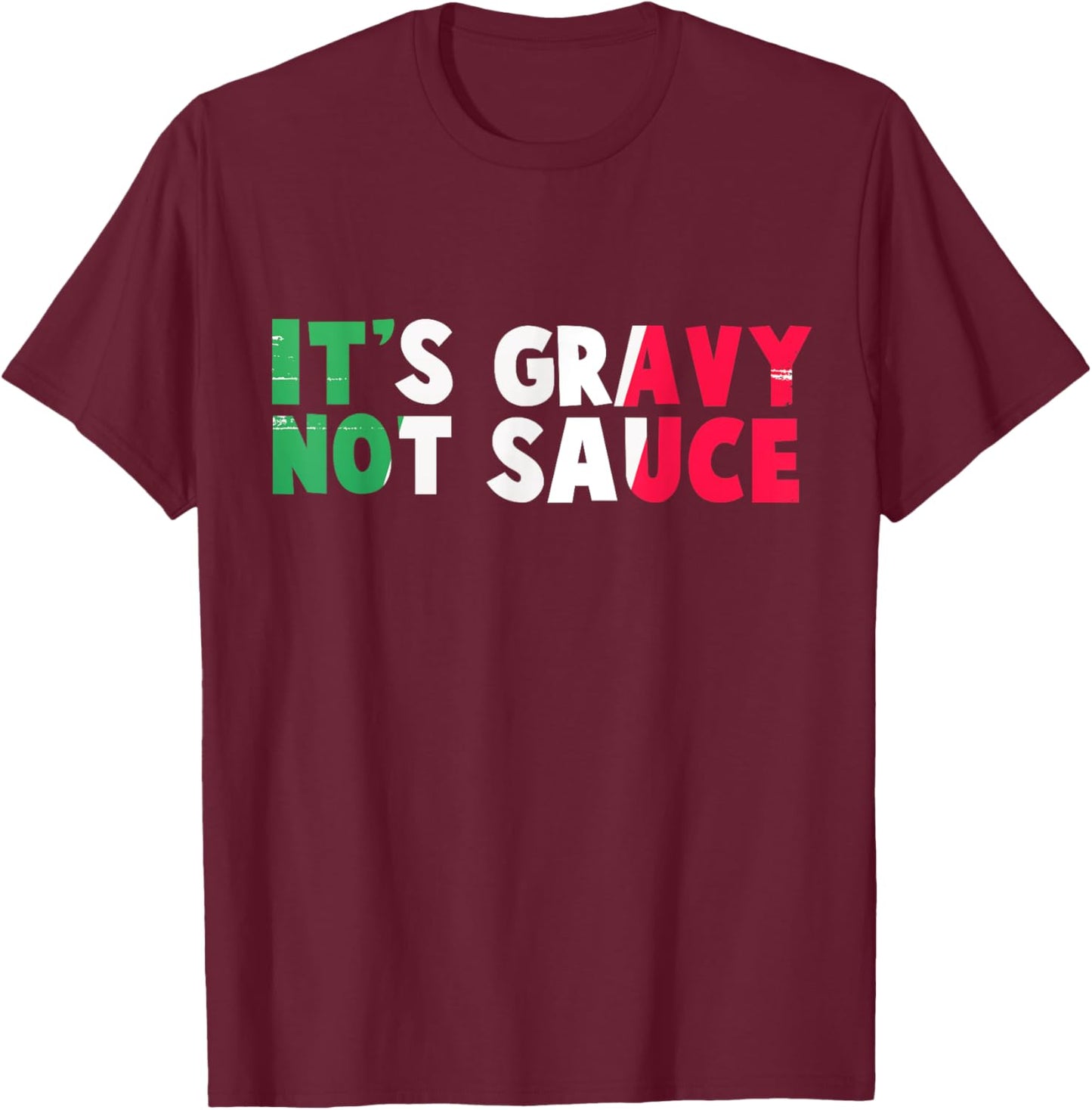 It's Gravy Not Sauce Funny Italian Flag T-Shirt - T-Shirt | Maroon