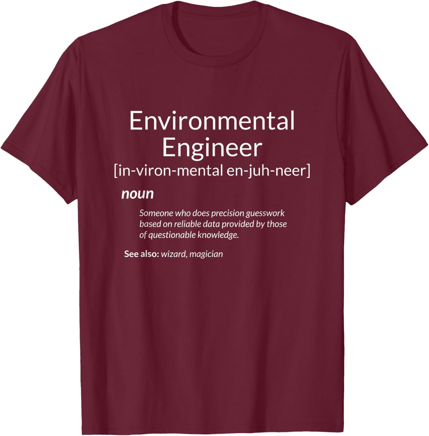 Environmental Engineering Environmental Engineer Definition T-Shirt - T-Shirt | Maroon