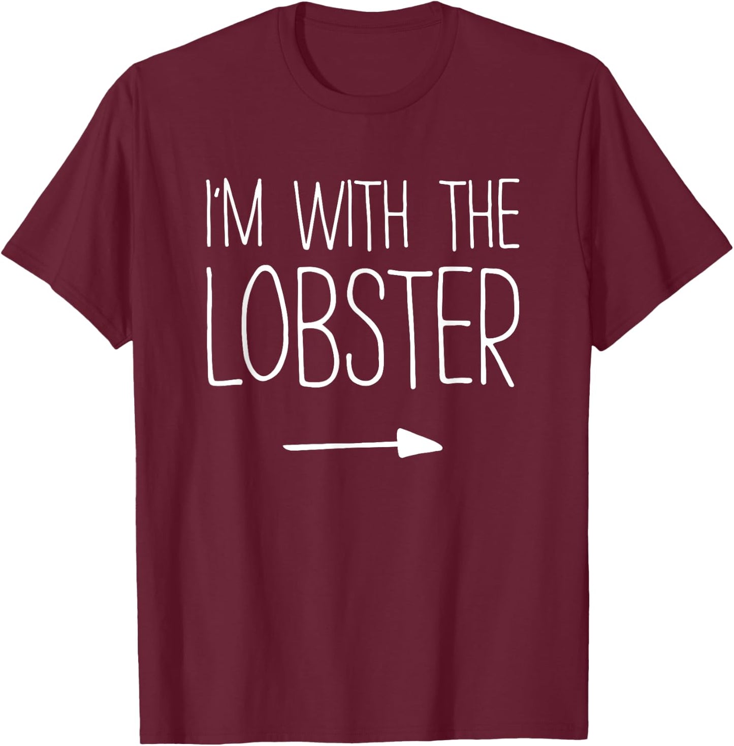 I'm With The Lobster Shirt Adult Kids Men Women Costume T-Shirt - T-Shirt | Maroon