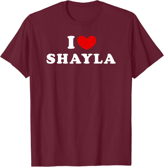 I Love Shayla, I Heart Shayla T-Shirt - T-Shirt | Maroon
