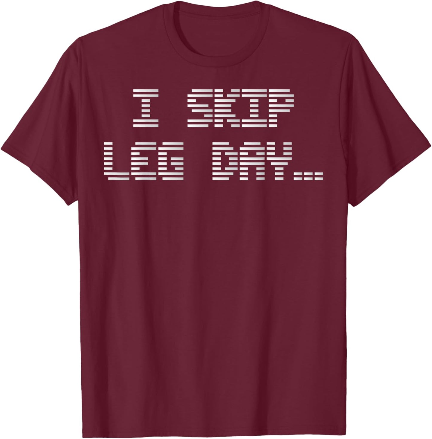 Funny Saying Skipped Leg Day Amputated Women Men Sarcastic T-Shirt - T-Shirt | Maroon