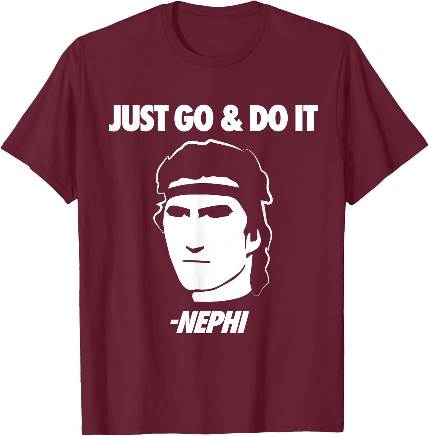 LDS Mormon Apostles General Conference Quotes 'Just Go And Do It' Nephi Funny Mormon LDS Missionary Gift - Black, -Adults, Small, Short Sleeve T-Shirt - T-Shirt | Maroon