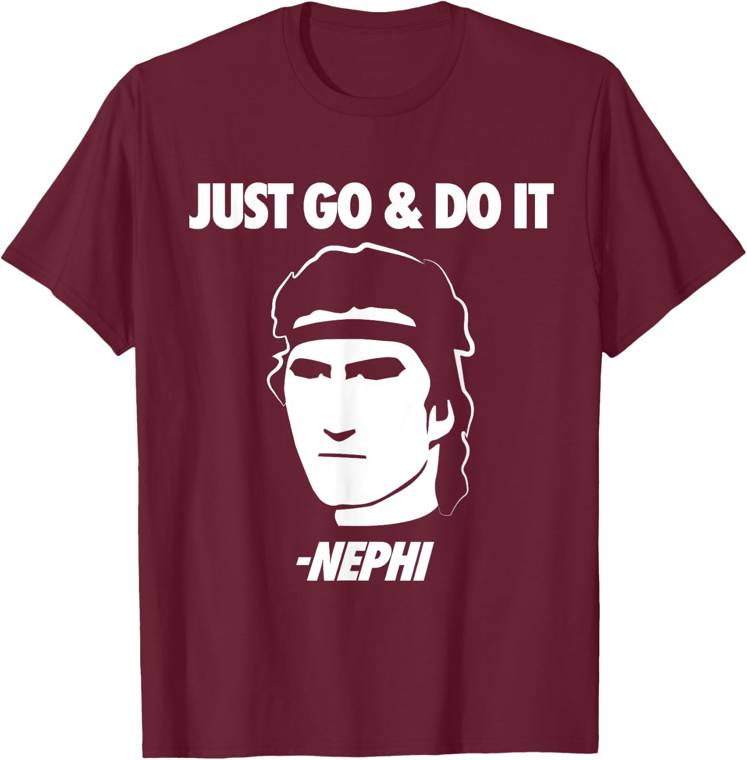 LDS Mormon Apostles General Conference Quotes 'Just Go And Do It' Nephi Funny Mormon LDS Missionary Gift - Black, -Adults, Small, Short Sleeve T-Shirt - T-Shirt | Maroon