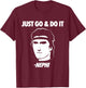 LDS Mormon Apostles General Conference Quotes 'Just Go And Do It' Nephi Funny Mormon LDS Missionary Gift - Black, -Adults, Small, Short Sleeve T-Shirt - T-Shirt | Maroon