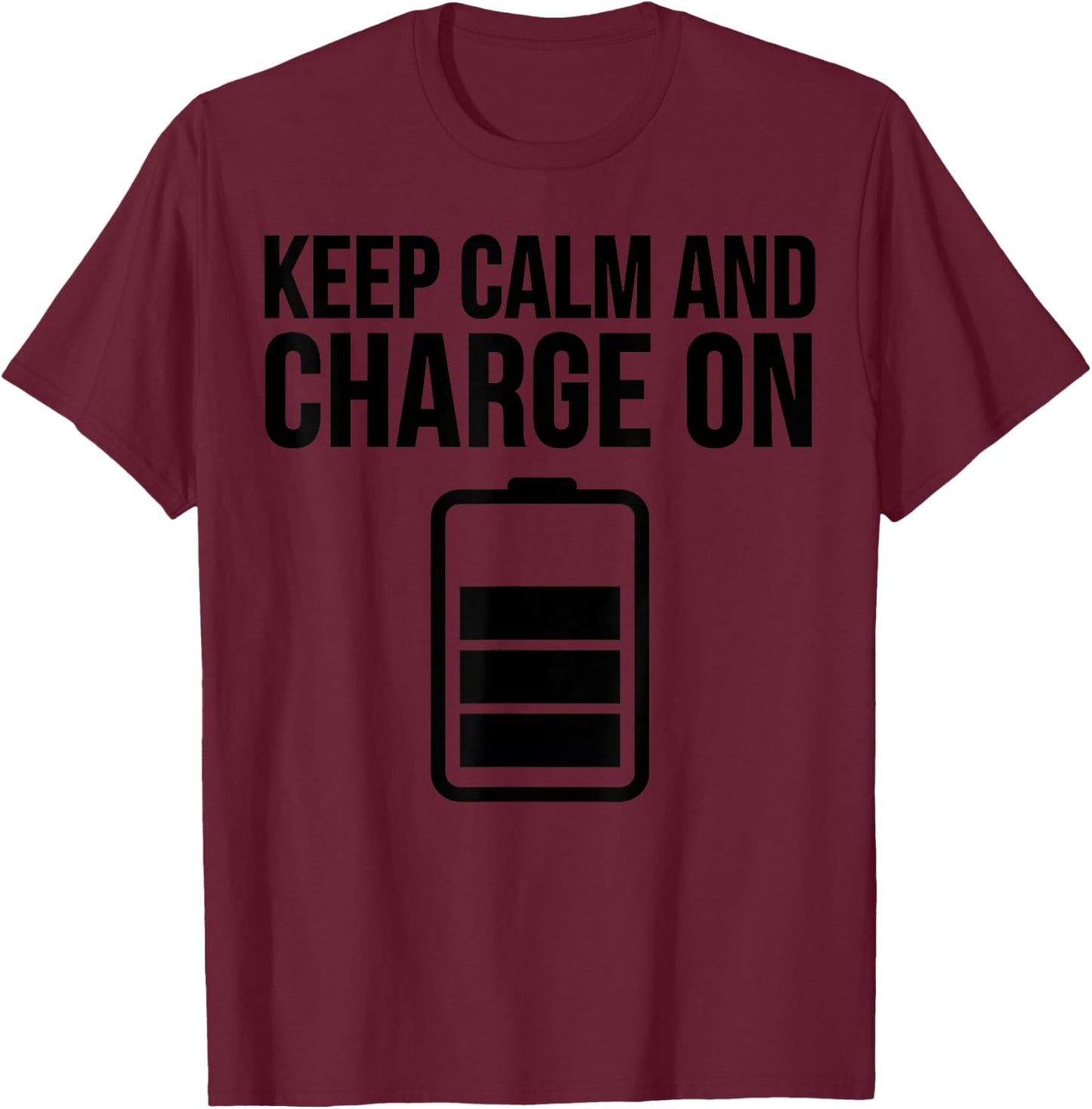 Electrician Funny - Keep Calm And Charge On T-Shirt - T-Shirt | Maroon