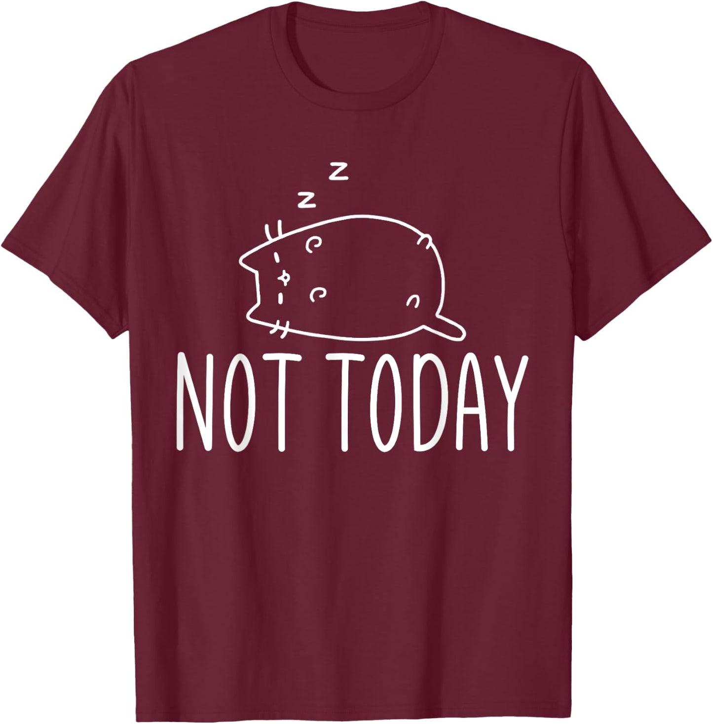 Not Today Crazy Cat Graphic Cute Funny T-Shirt - T-Shirt | Maroon