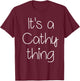 IT'S A CATHY THING Funny Birthday Women Name Gift T-Shirt - T-Shirt | Maroon