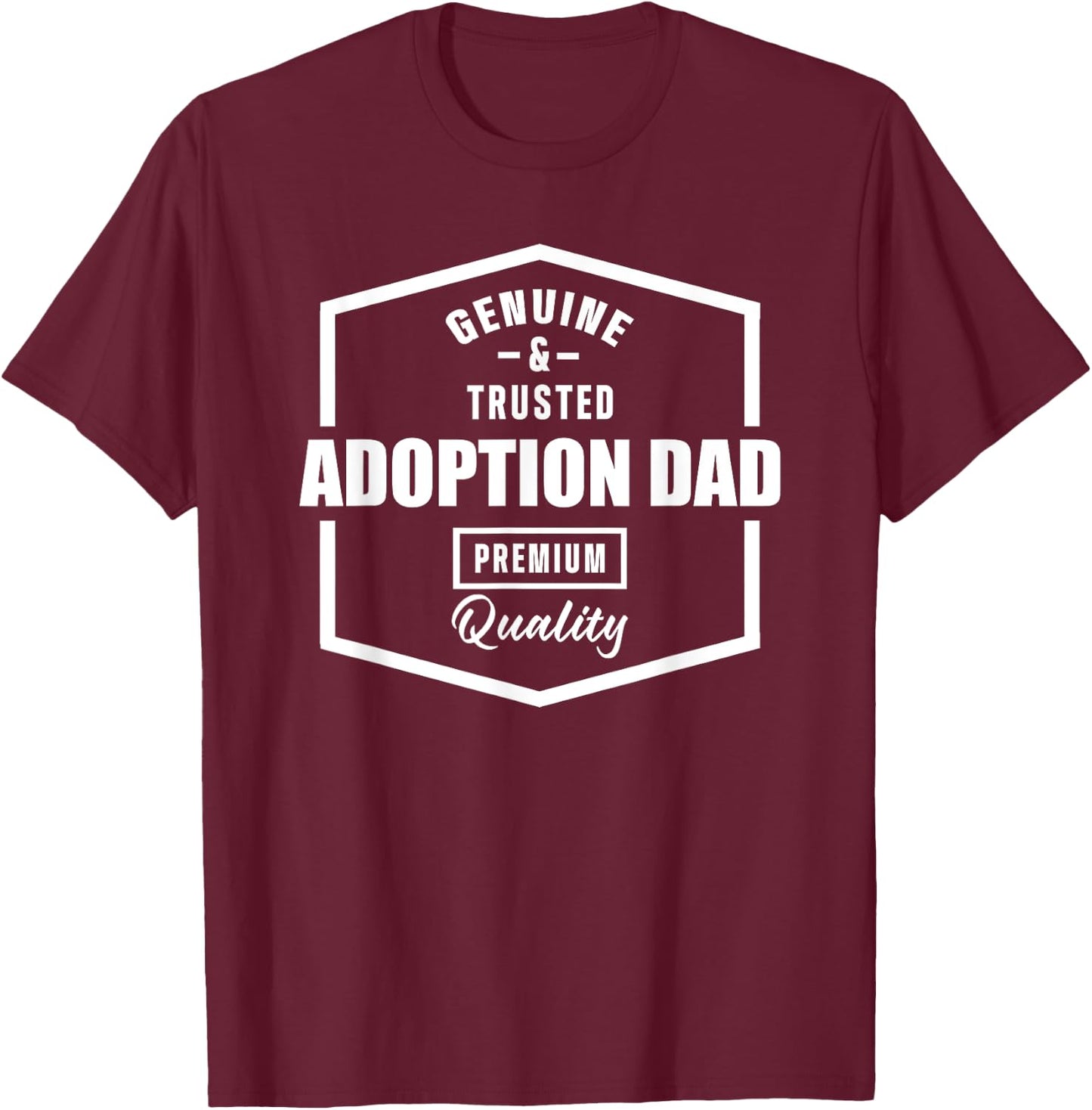 Adoption Announcement Day Family Gifts Quality Dad T-Shirt - T-Shirt | Maroon