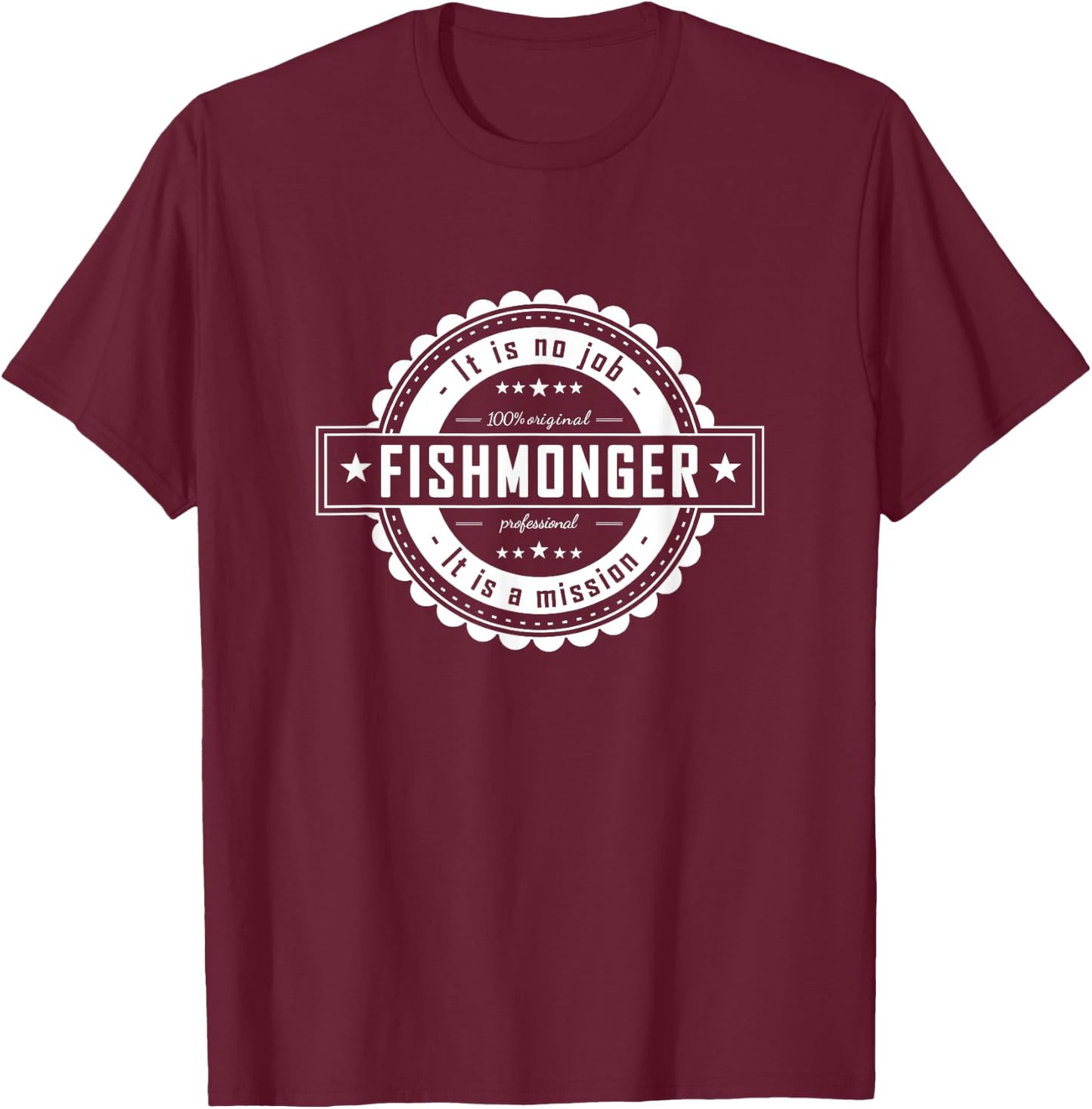 Fishmonger - Job Shirt for Man, Woman T-Shirt - T-Shirt | Maroon