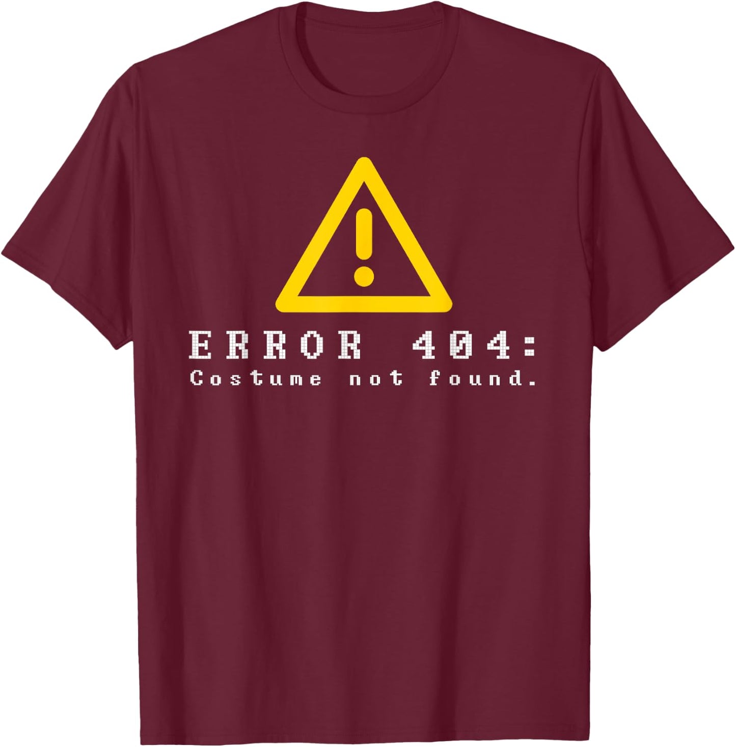 Error 404 Costume Not Found Funny Halloween Computer Geek T-Shirt - T-Shirt | Maroon