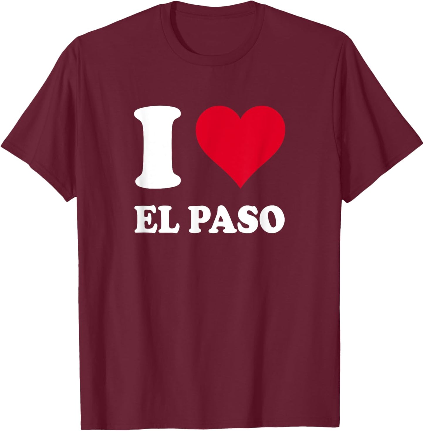 Red Heart I Love El Paso T-Shirt - T-Shirt | Maroon