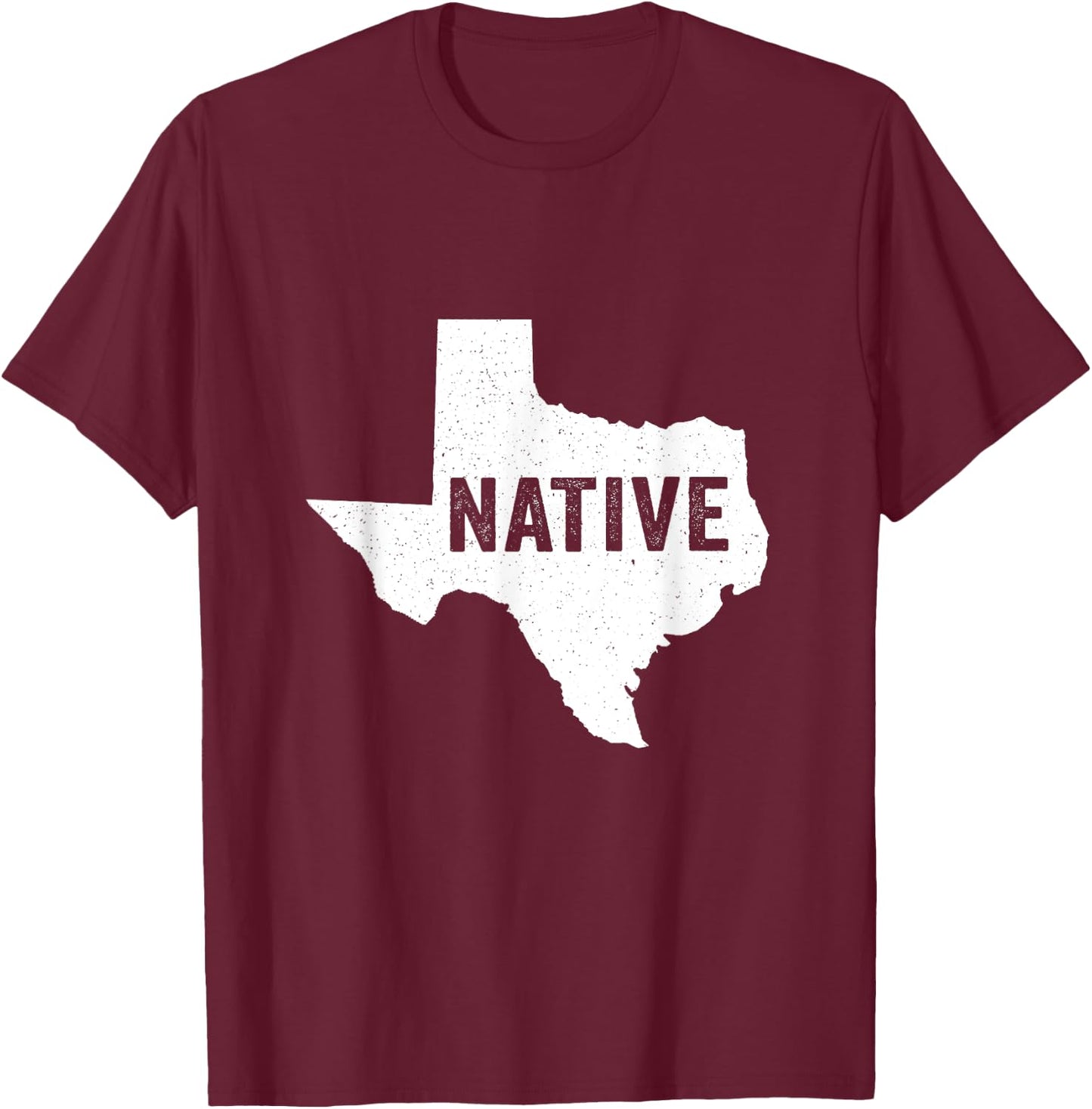 Native Texan Patriotic American Born USA Texas Lonestar Love T-Shirt - T-Shirt | Maroon
