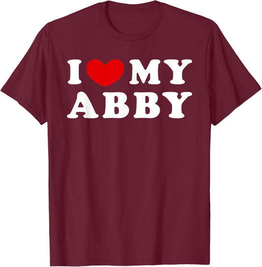 I Love My Abby, I Heart My Abby T-Shirt - T-Shirt | Maroon