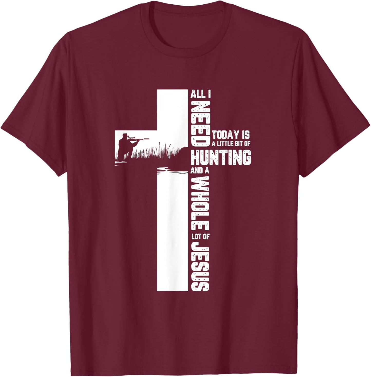 Hunting Oudoor Cross Jesus Christian Quote Cool Hunter Gifts T-Shirt - T-Shirt | Maroon