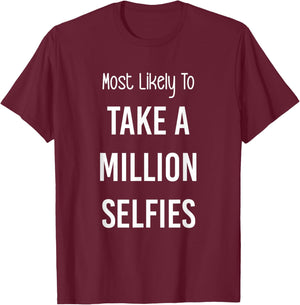 Most Likely To Take a Million Selfies Matching Vacation Trip T-Shirt - T-Shirt | Maroon