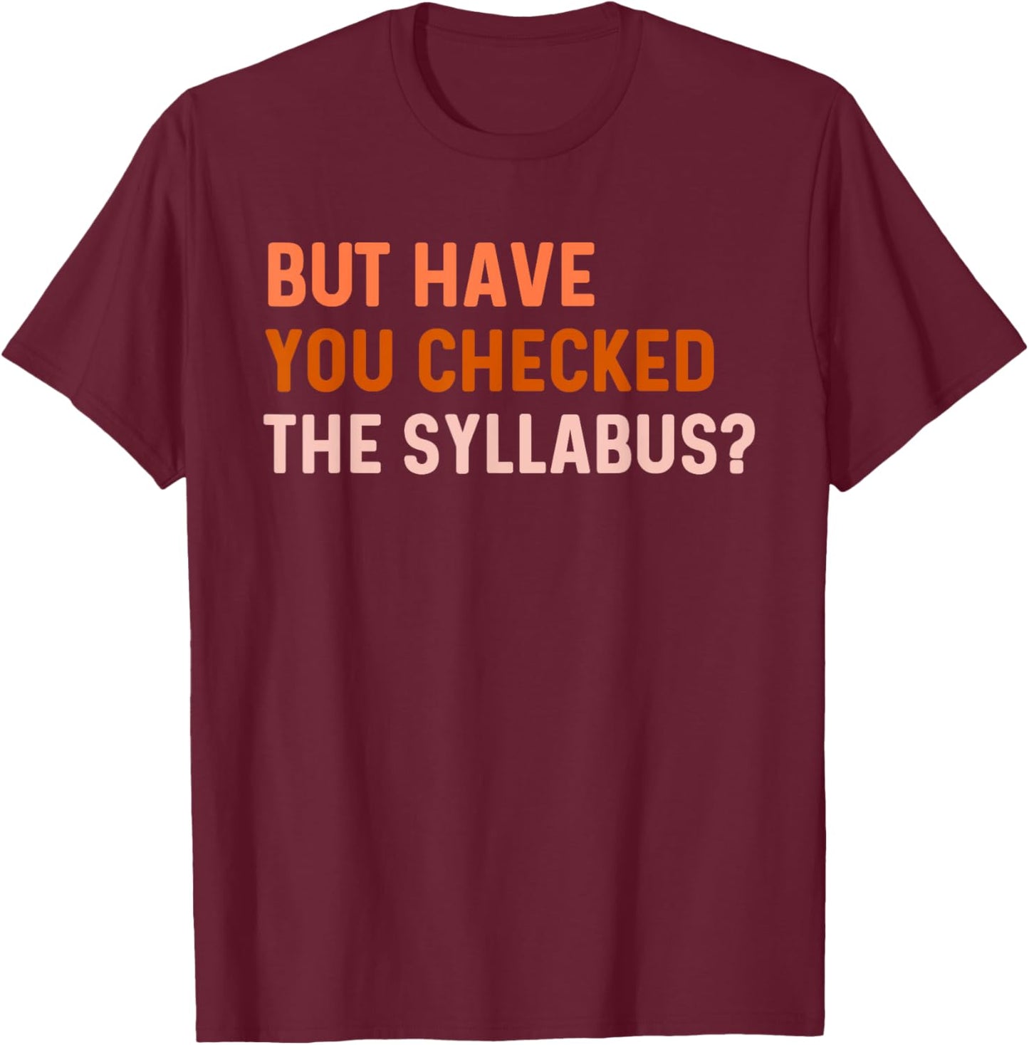 Syllabus Shirt College Teacher Professor Its On The Syllabus T-Shirt - T-Shirt | Maroon