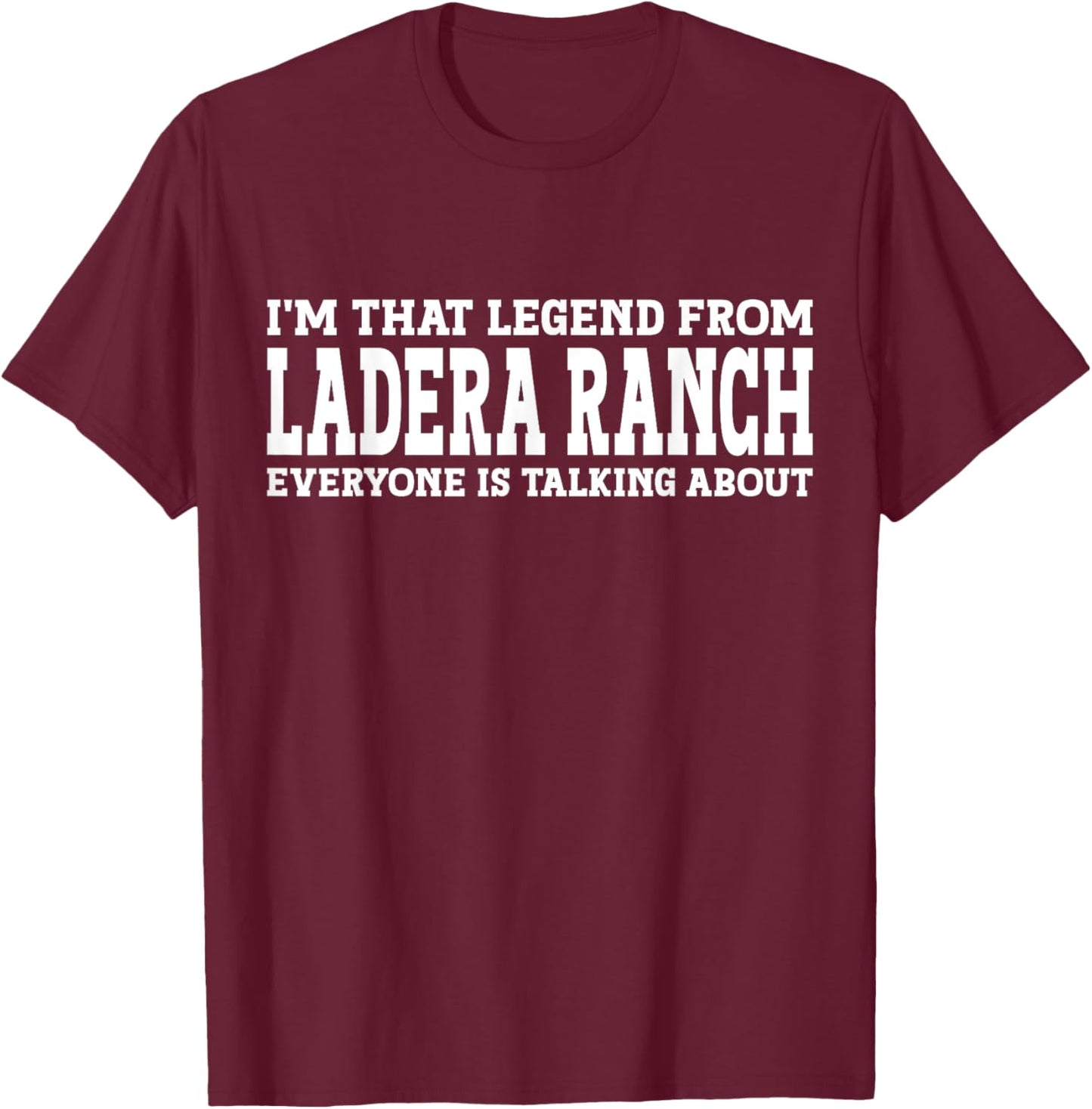 Ladera Ranch Hometown CA California Funny City Ladera Ranch T-Shirt - T-Shirt | Maroon