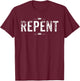 Bible Scripture Verses Repent Christian T Shirt T-Shirt - T-Shirt | Maroon
