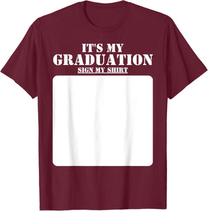 It's My Graduation Sign My Shirt Class of 2024 Graduation T-Shirt - T-Shirt | Maroon