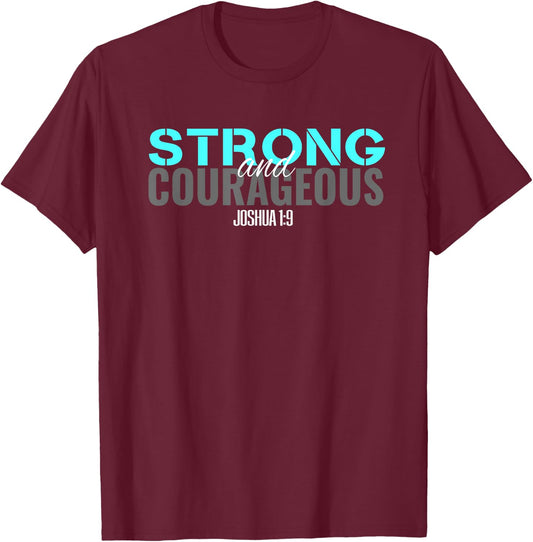 Christian Bible Verse Joshua 1:9 Be Strong and Courageous T T-Shirt - T-Shirt | Maroon