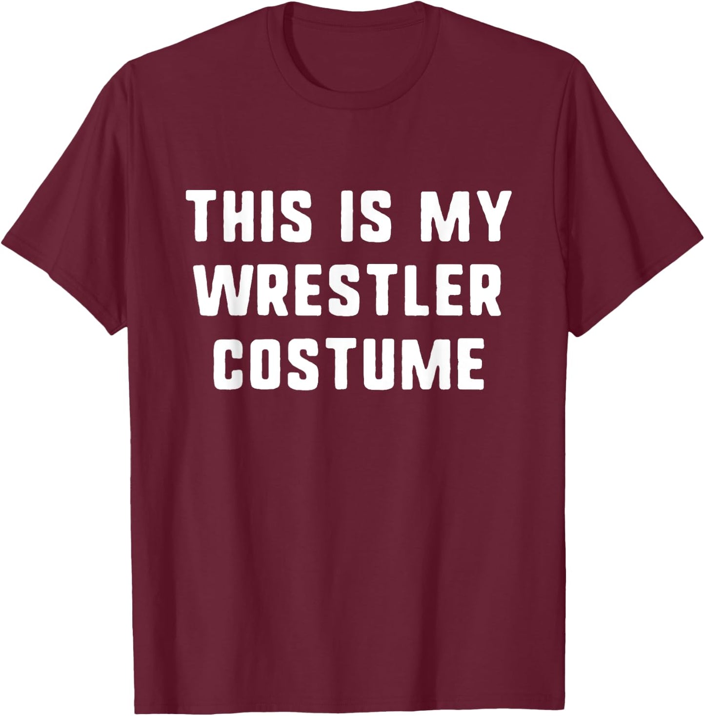 This Is My Wrestler Halloween Costume Simple Funny Wrestling T-Shirt - T-Shirt | Maroon