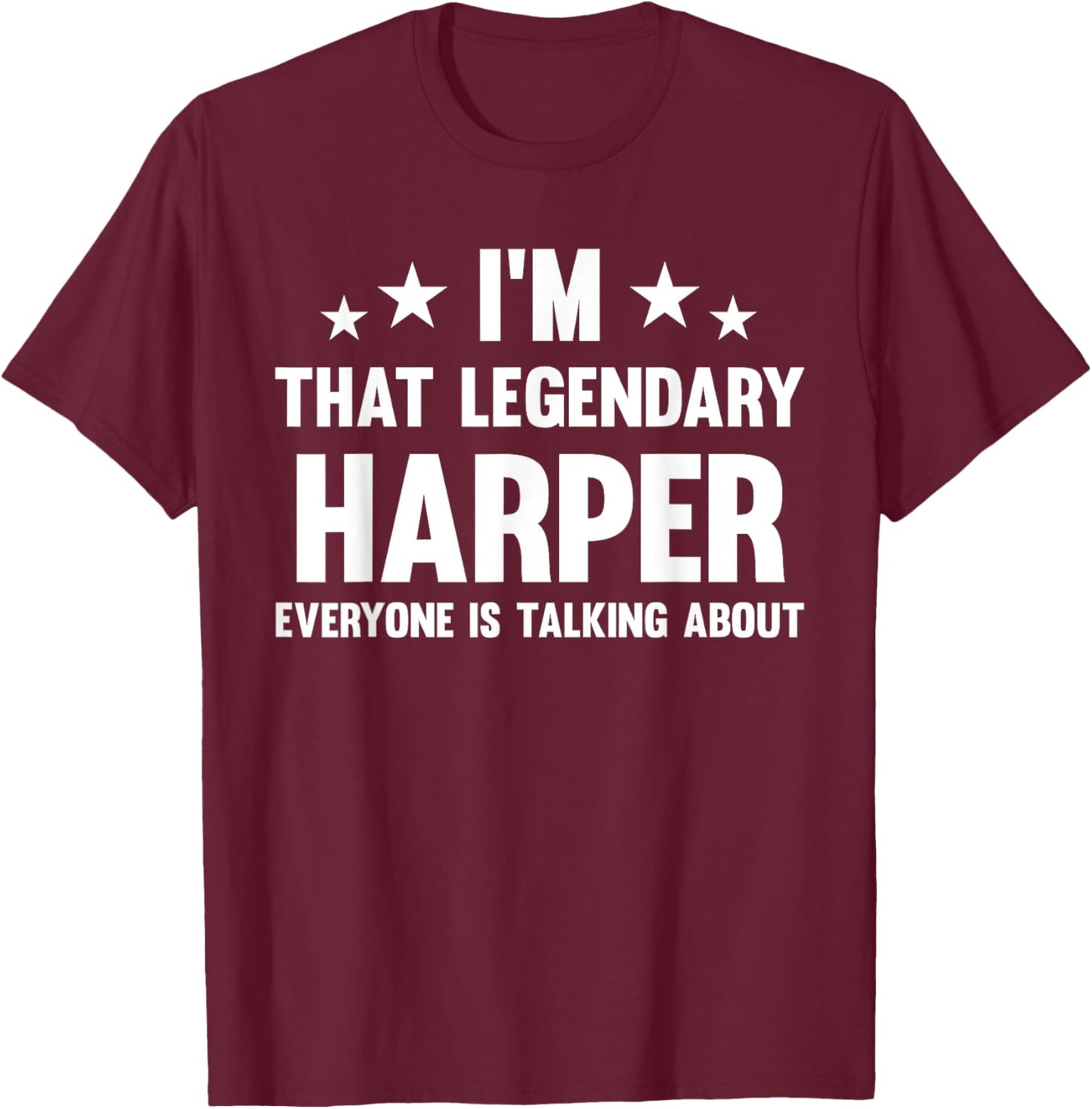 Harper Personal First Name I'm That Legendary Funny Harper T-Shirt - T-Shirt | Maroon