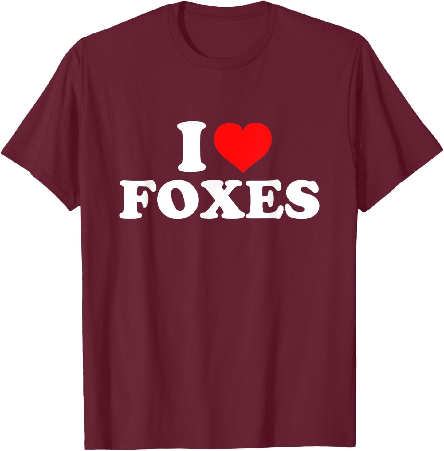 I Love Foxes T-Shirt - T-Shirt | Maroon