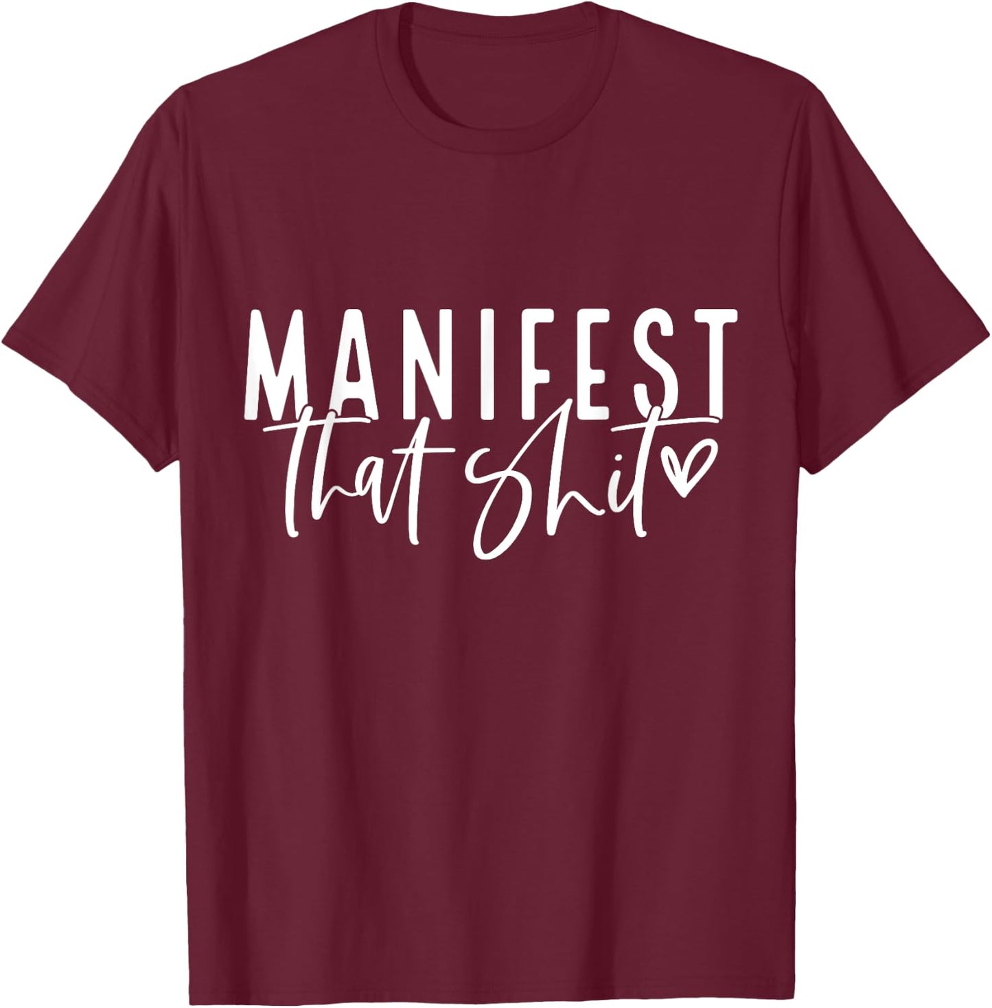 Manifest That Shit Law Of Attraction Yoga Meditation Health T-Shirt - T-Shirt | Maroon