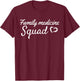 Family Medicine Squad T-Shirt - T-Shirt | Maroon