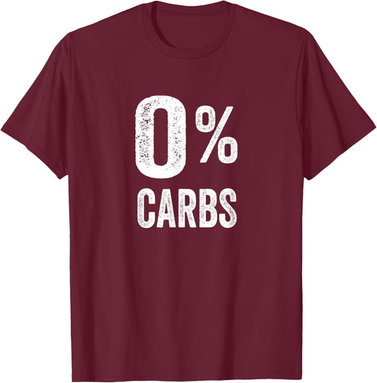 Zero Percent Carbs Funny No Carb Diet Healthy Protein T-Shirt - T-Shirt | Maroon