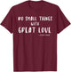 Do Small Things with Great Love Mother Teresa T-Shirt - T-Shirt | Maroon