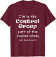 I'm in the Control Group of the vaccine study T-Shirt - T-Shirt | Maroon