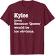 KYLEE Sarcasm Queen - Custom KYLEE Women's T-Shirt - T-Shirt | Maroon