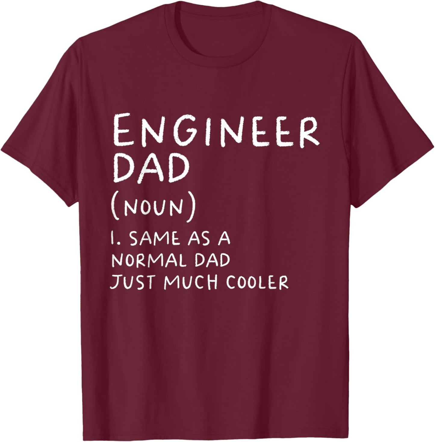 Engineer Dad Definition Funny Engineering T-Shirt - T-Shirt | Maroon