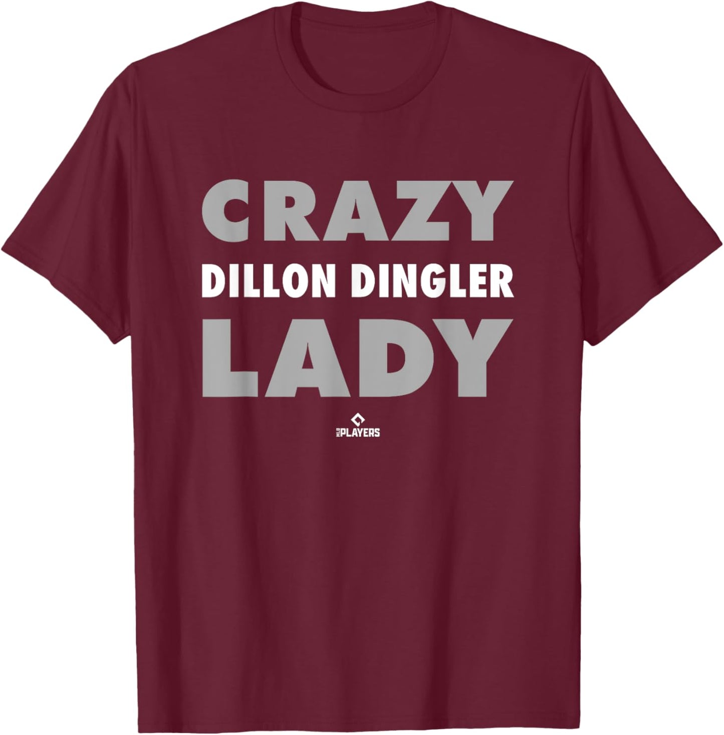 Crazy Lady for Dillon Dingler Prospect Baseball Fan Gear T-Shirt - T-Shirt | Maroon