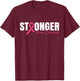 SOMMAS CANCER AWARENESS Cancer Encouragement Gift Inspirational Stronger Than Cancer T-Shirt - T-Shirt | Maroon