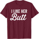 Matching Couples I Like Her Butt I Like His Beard T-Shirt - T-Shirt | Maroon