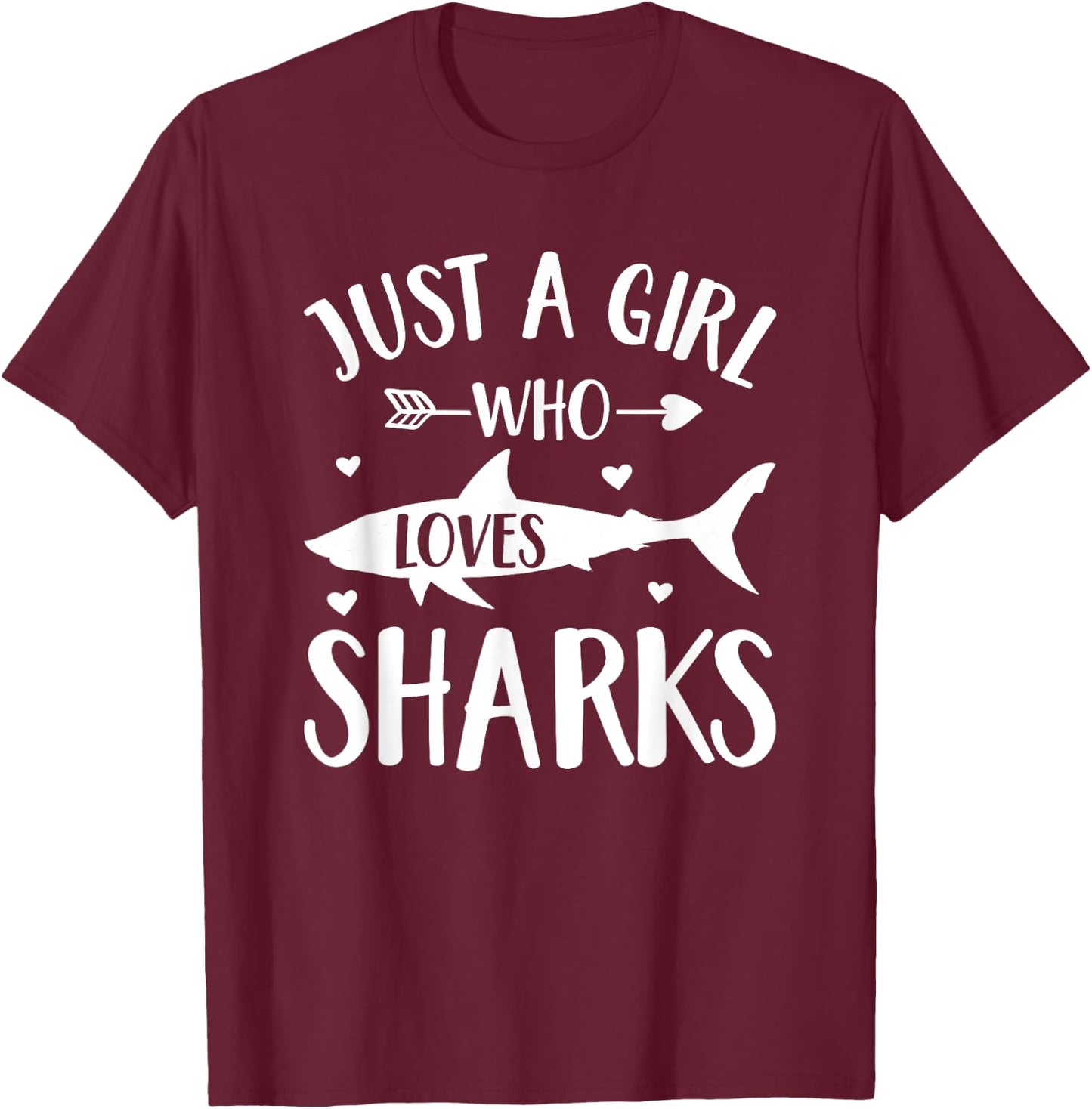 Shark Lover Gift Just A Girl Who Loves Sharks T-Shirt - T-Shirt | Maroon